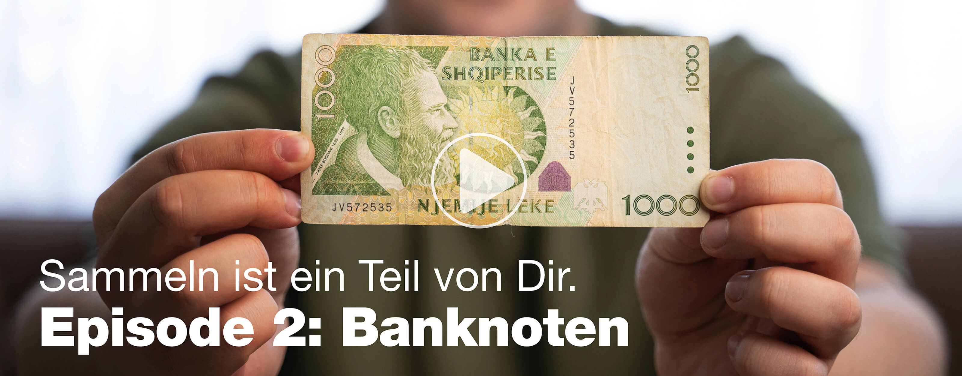 Sammeln ist ein Teil von Dir. - Episode 2: Banknoten